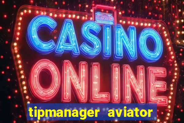 tipmanager aviator aposta ganha